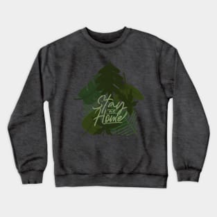 stay at home Crewneck Sweatshirt